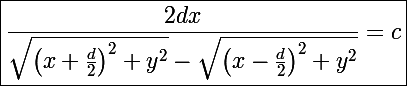 \Large \boxed{\frac{2dx}{\sqrt{\left(x+\frac{d}{2}\right)^2+y^2}-\sqrt{\left(x-\frac{d}{2}\right)^2+y^2}}=c}